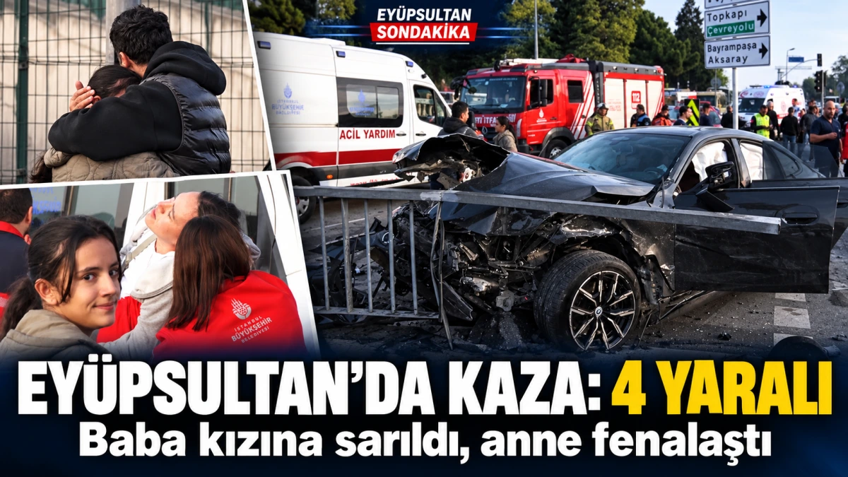 Eyüpsultan’da kaza sonrası zor anlar: Baba kızına sarıldı, anne fenalaştı